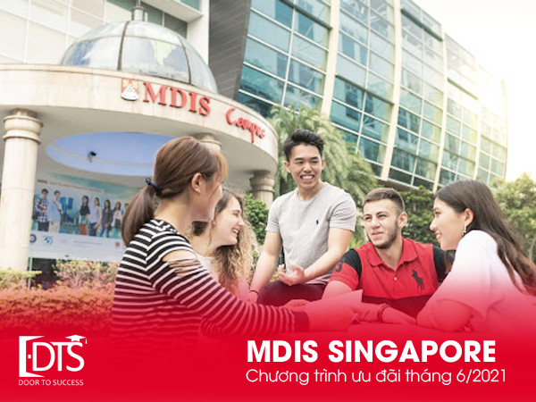Học viện MDIS Singapore - Chương trình ưu đãi tháng 6.2021