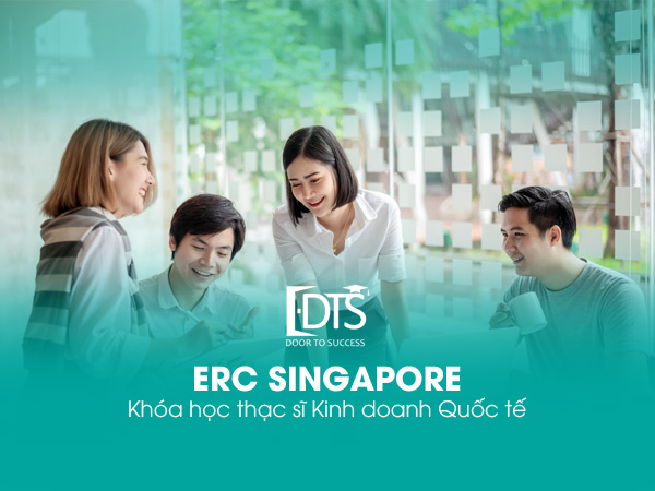 Khóa học thạc sĩ kinh doanh quốc tế tại Học viện ERC Singapore