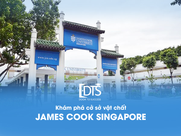 Khám phá cơ sở vật chất James Cook Singapore