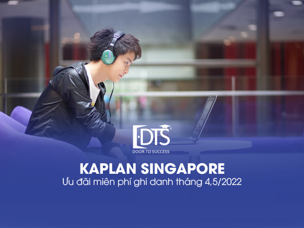 Học viện Kaplan Singapore ưu đãi hoàn phí ghi danh tháng 4,5/2022