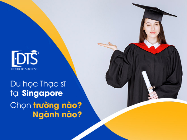 Du học Thạc sĩ tại Singapore - Tăng tốc sự nghiệp với bằng cấp quốc tế